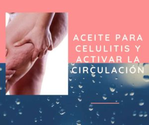 Lee más sobre el artículo Otro Aceite Para la Celulitis, Activador de la Circulación.