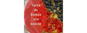 Lee más sobre el artículo Tarta (pie) de Frutas sin azúcar.